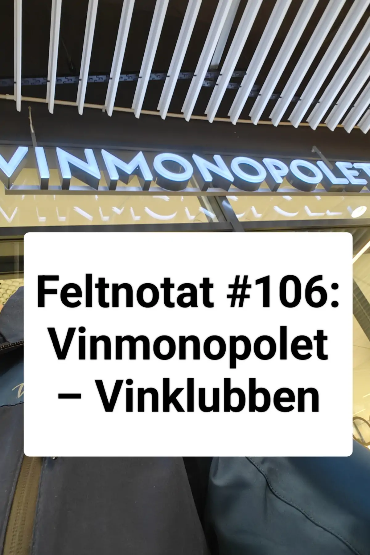 Feltnotat #106: Vinmonopolet – Vinklubben