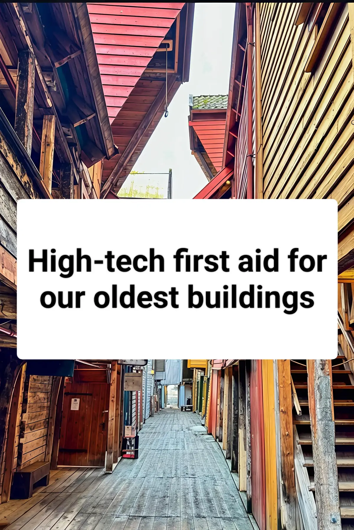 High-tech first aid for our oldest buildings