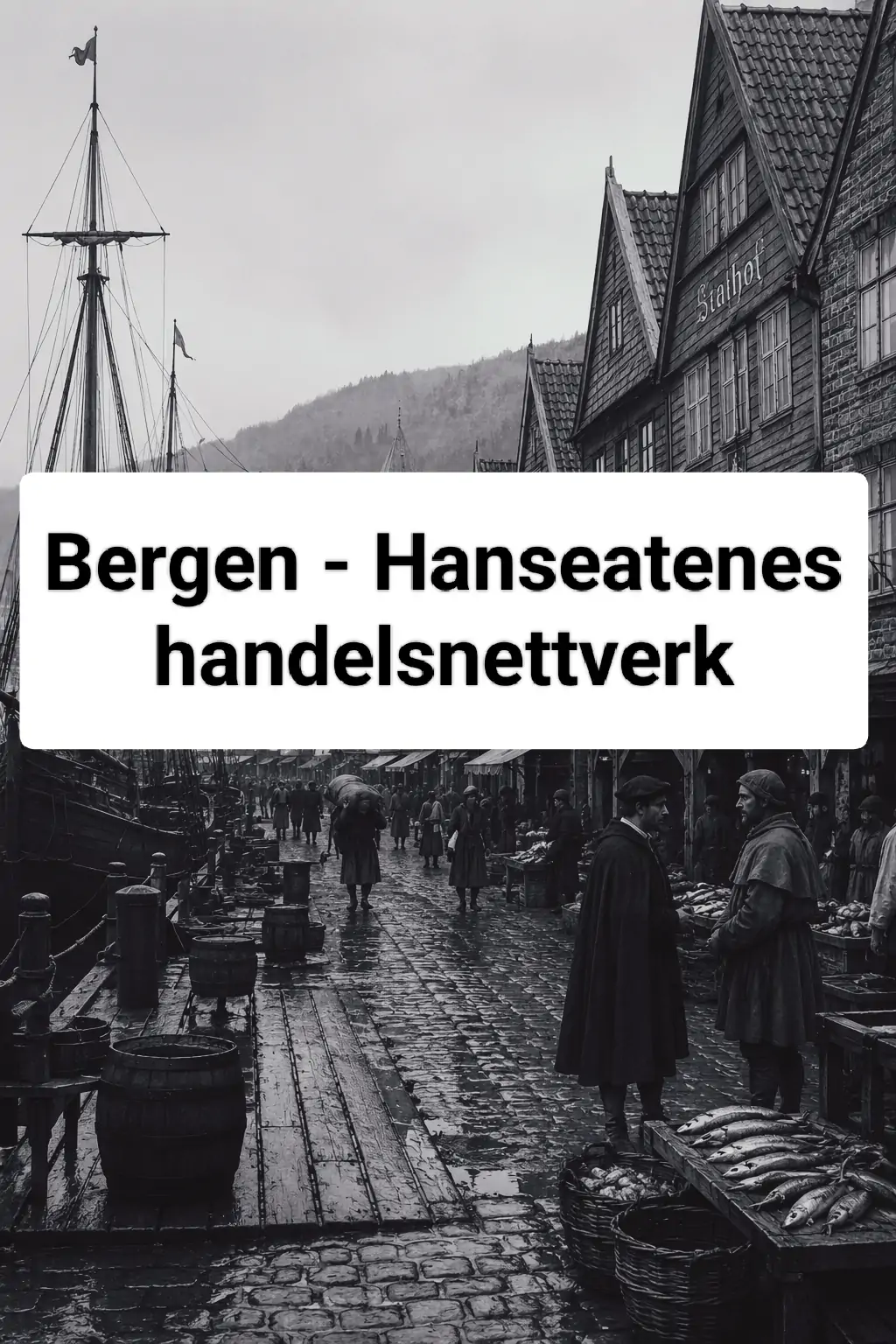Bergen - Hanseatenes handelsnettverk
